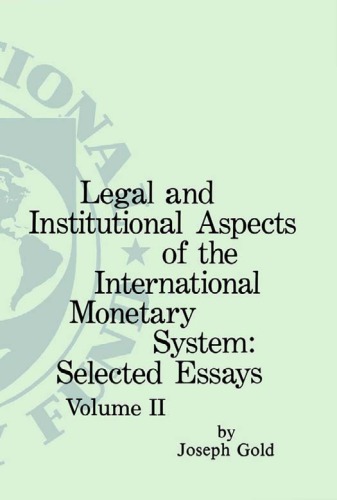 Legal and institutional aspects of the international monetary system : selected essays